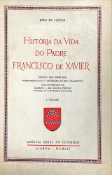 HISTÓRIA DA VIDA DO PADRE FRANCISCO DE XAVIER. Edição fac-similada Comemorativa do 4º Centenário do seu falecimento. Com um prefácio de Alvaro J. da Costa Pimpão. I Volume (e II Volume).